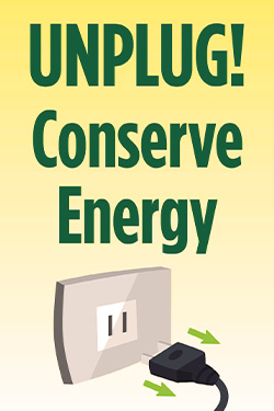Unplug! Conserve Energy.
