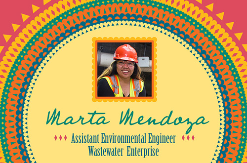 Marta Mendoza, Assistant Environmental Engineer who works in the San Francisco Public Utilities Commission's (SFPUC) Wastewater Enterprise.