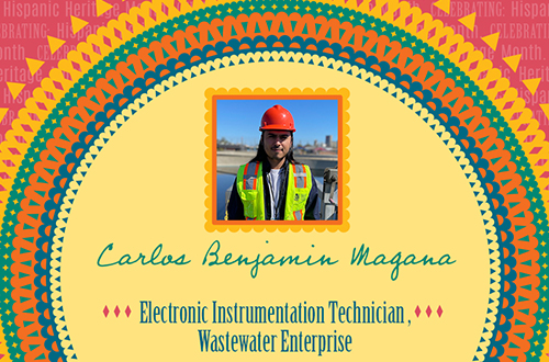 Carlos Benjamin Magana works in the SFPUC’s Wastewater Enterprise as an Electronic Instrumentation Technician.